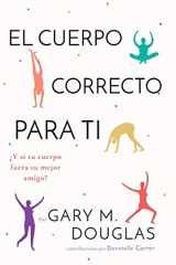 9781634933858-1634933850-El Cuerpo Correcto Para Ti (Spanish) (Spanish Edition)