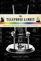 9780393062069-0393062066-The Telephone Gambit: Chasing Alexander Graham Bell's Secret