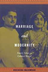 9780822344780-0822344785-Marriage and Modernity: Family Values in Colonial Bengal