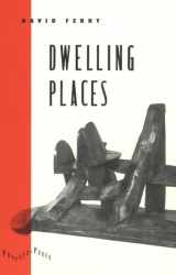9780226244785-0226244784-Dwelling Places: Poems and Translations (Phoenix Poets)