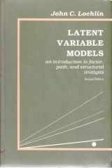 9780805810844-0805810846-Latent Variable Models: An Introduction to Factor, Path, and Structural Analysis