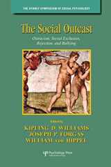 9781138006133-1138006130-The Social Outcast: Ostracism, Social Exclusion, Rejection, and Bullying (Sydney Symposium of Social Psychology)