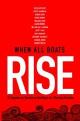 9780996855167-0996855165-When All Boats Rise: 12 Coaches on Service as the Heart of a Thriving Practice
