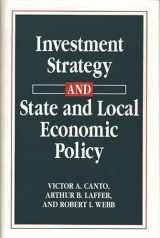 9780899304052-0899304052-Investment Strategy and State and Local Economic Policy