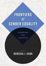 9781512823561-1512823562-Frontiers of Gender Equality: Transnational Legal Perspectives (Pennsylvania Studies in Human Rights)