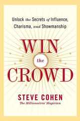 9780060742058-0060742054-Win the Crowd: Unlock the Secrets of Influence, Charisma, and Showmanship