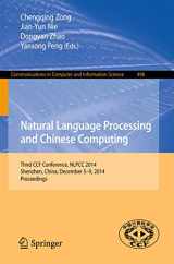 9783662459232-366245923X-Natural Language Processing and Chinese Computing: Third CCF Conference, NLPCC 2014, Shenzhen, China, December 5-9, 2014. Proceedings (Communications in Computer and Information Science, 496)