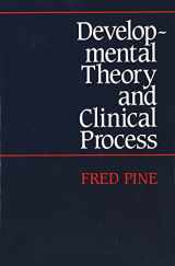 9780300040029-0300040024-Developmental Theory and Clinical Process