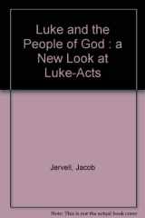 9780806612324-0806612320-Luke and the people of God;: A new look at Luke-Acts