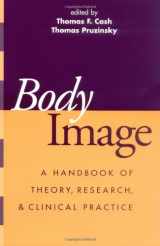 9781593850159-1593850158-Body Image: A Handbook of Theory, Research, and Clinical Practice
