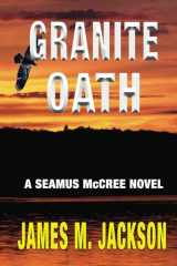 9781943166329-1943166323-Granite Oath (Seamus McCree)