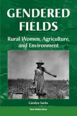 9780813325200-081332520X-Gendered Fields: Rural Women, Agriculture, And Environment (Rural Studies Series)