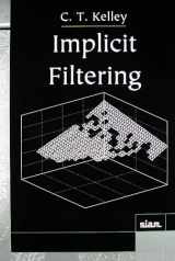 9781611971897-1611971896-Implicit Filtering (Software, Environments and Tools, Series Number 23)