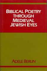 9780253311764-0253311764-Biblical Poetry Through Medieval Jewish Eyes (Indiana Studies in Biblical Literature)