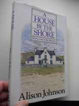9780575038684-0575038683-A House by the Shore: Twelve Years of the Hebrides