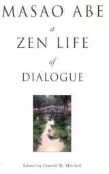 9780804831239-0804831238-Masao Abe: A Zen Life of Dialogue