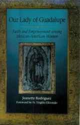 9780292770614-0292770618-Our Lady of Guadalupe: Faith and Empowerment among Mexican-American Women