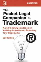 9781581159097-1581159099-The Pocket Legal Companion to Trademark: A User-Friendly Handbook on Avoiding Lawsuits and Protecting Your Trademarks (Pocket Legal Companions)
