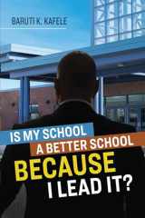 9781416626893-1416626891-Is My School a Better School BECAUSE I Lead It?
