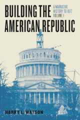 9780226300511-022630051X-Building the American Republic, Volume 1: A Narrative History to 1877