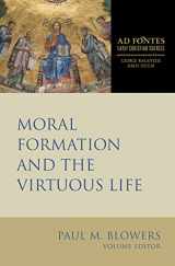 9781451496345-1451496346-Moral Formation and the Virtuous Life (Ad Fontes: Early Christian Sources)