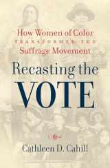 9781469666129-146966612X-Recasting the Vote: How Women of Color Transformed the Suffrage Movement