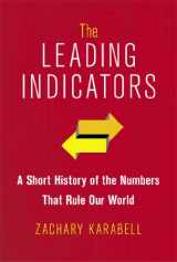 9781451651201-1451651201-The Leading Indicators: A Short History of the Numbers That Rule Our World