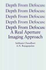 9780387986357-0387986359-Depth From Defocus: A Real Aperture Imaging Approach