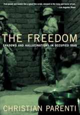 9781595580375-1595580379-The Freedom: Shadows And Hallucinations in Occupied Iraq