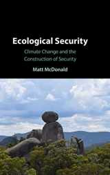9781316519615-1316519619-Ecological Security: Climate Change and the Construction of Security