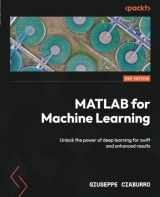 9781835087695-1835087698-MATLAB for Machine Learning - Second Edition: Unlock the power of deep learning for swift and enhanced results