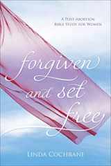 9780801016622-0801016622-Forgiven and Set Free: A Post-Abortion Bible Study for Women