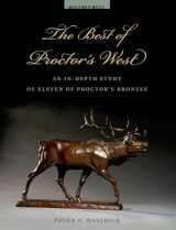 9780931618710-0931618711-The Best of Proctor’s West: An In-Depth Study of Eleven of Proctor’s Bronzes