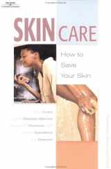 9780766838185-0766838188-Skin Care: How to Save Your Skin (Personal Care Collection)