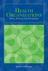 9780763750534-0763750530-OUT OF PRINT: Health Organizations: Theory, Behavior, and Development (Johnson, Health Organizations)