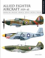 9781838861933-1838861939-Allied Fighter Aircraft 1939-45: American, British, French, Soviet, Dutch, Polish (Essential Identification Guide)