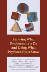 9781538188095-1538188090-Knowing What Psychoanalysts Do and Doing What Psychoanalysts Know
