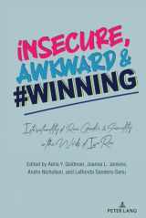 9781433176685-1433176688-insecure, Awkward, and #Winning: Intersectionality of Race, Gender, and Sexuality in the Works of Issa Rae (Cultural Media Studies, 4)