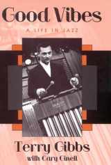 9780810845862-0810845865-Good Vibes: A Life in Jazz (Volume 44) (Studies in Jazz, 44)