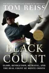 9780307382467-030738246X-The Black Count: Glory, Revolution, Betrayal, and the Real Count of Monte Cristo