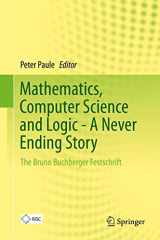 9783319009650-3319009656-Mathematics, Computer Science and Logic - A Never Ending Story: The Bruno Buchberger Festschrift