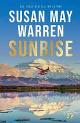 9780800739829-0800739825-Sunrise: (A Clean Second Chance Contemporary Action Romance with a High Stakes Search and Rescue in Alaska)