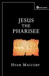 9780334029144-0334029147-Jesus the Pharisee