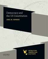 9780190057091-0190057092-Democracy and the US Constitution (Debating American History Series)