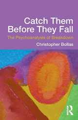 9780415637206-0415637201-Catch Them Before They Fall: The Psychoanalysis of Breakdown