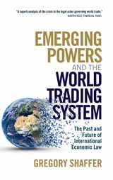 9781108495196-1108495192-Emerging Powers and the World Trading System: The Past and Future of International Economic Law