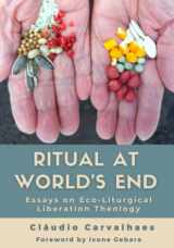 9781734718836-1734718838-Ritual at World's End: Cláudio Carvalhaes