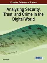 9781466648562-1466648562-Analyzing Security, Trust, and Crime in the Digital World