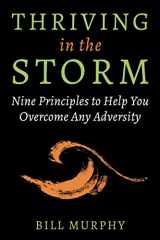 9781510775008-1510775005-Thriving in the Storm: 9 Principles to Help You Overcome Any Adversity