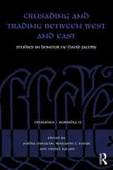 9781138308046-1138308048-Crusading and Trading between West and East: Studies in Honour of David Jacoby (Crusades - Subsidia)
